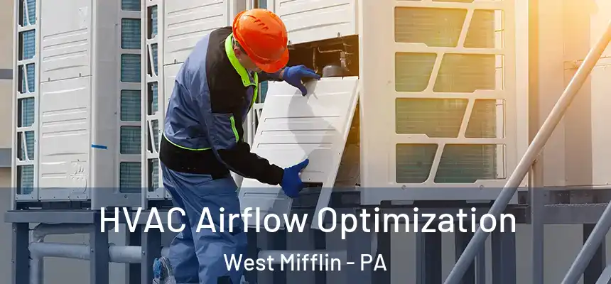 HVAC Airflow Optimization West Mifflin - PA