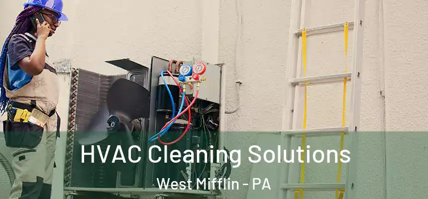  HVAC Cleaning Solutions West Mifflin - PA