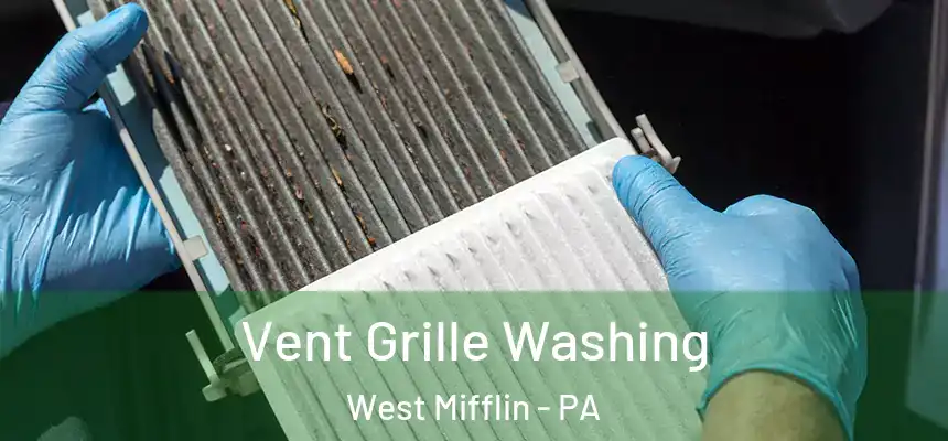  Vent Grille Washing West Mifflin - PA